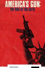 Watch America\'s Gun: Rise of the AR-15 Megashare