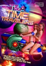 Watch T&A Time Travelers Megashare