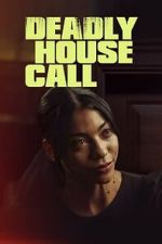 Watch Deadly House Call Online Megashare