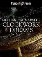 Watch Mechanical Marvels: Clockwork Dreams Megashare