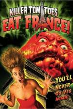 Watch Killer Tomatoes Eat France Megashare