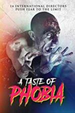 Watch A Taste of Phobia Megashare