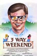 Watch Three-Way Weekend Megashare