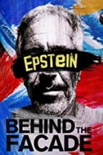 Watch Epstein: Behind the Faade Megashare