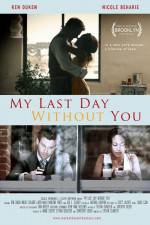 Watch My Last Day Without You Megashare