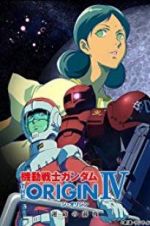 Watch Mobile Suit Gundam: The Origin IV: Eve of Destiny Megashare