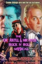Watch The Dr. Jekyll & Mr. Hyde Rock \'n Roll Musical Megashare