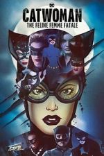 Watch DC Villains - Catwoman: The Feline Femme Fatale Online Megashare