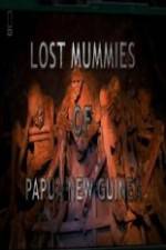 Watch National Geographic Lost Mummies Of Papua New Guinea Megashare