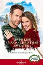 Watch Never Kiss a Man in a Christmas Sweater Megashare