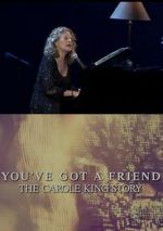 Watch You\'ve Got a Friend: The Carole King Story Megashare