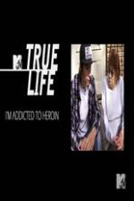 Watch True Life: I?m Addicted To Heroin Megashare