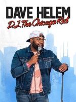 Watch Dave Helem: DJ, the Chicago Kid (TV Special 2021) Megashare
