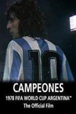Watch Argentina Campeones: 1978 FIFA World Cup Official Film Megashare