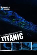 Watch Last Mysteries of the Titanic Megashare