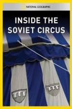 Watch National Geographic Inside the Soviet Circus Megashare