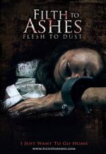 Watch Filth to Ashes, Flesh to Dust Megashare