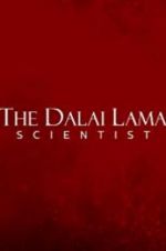 Watch The Dalai Lama: Scientist Megashare