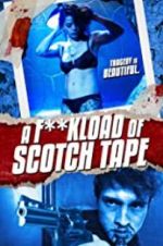 Watch F*ckload of Scotch Tape Megashare