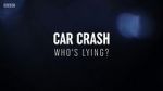 Watch Car Crash: Who\'s Lying? Megashare