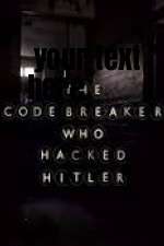 Watch The Codebreaker Who Hacked Hitler Megashare