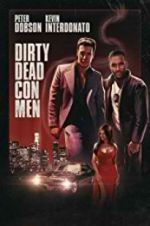 Watch Dirty Dead Con Men Megashare