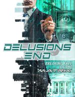Watch Delusions End: Breaking Free of the Matrix Megashare