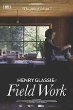 Watch Henry Glassie: Field Work Megashare