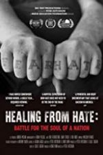 Watch Healing From Hate: Battle for the Soul of a Nation Megashare