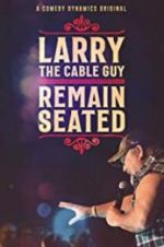 Watch Larry the Cable Guy: Remain Seated Megashare