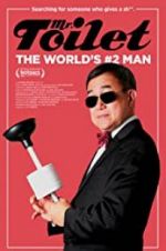 Watch Mr. Toilet: The World\'s #2 Man Megashare
