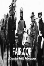 Watch Fair Cop: A Century of British Policewomen Megashare