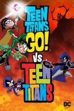 Watch Teen Titans Go! Vs. Teen Titans Megashare
