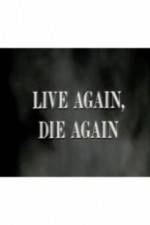 Watch Live Again, Die Again Megashare