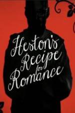 Watch Heston\'s Recipe For Romance Megashare