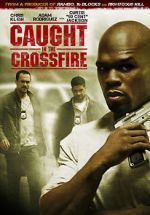 Watch Caught in the Crossfire Megashare