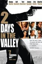 Watch 2 Days in the Valley Megashare