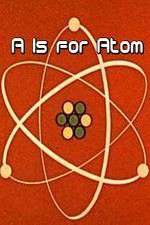 Watch A Is for Atom Megashare