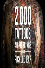 Watch 2000 Tattoos 40 Piercings and a Pickled Ear Megashare