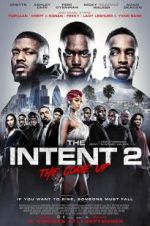 Watch The Intent 2: The Come Up Megashare