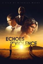 Watch Echoes of Violence Megashare