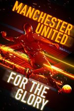 Watch Manchester United: For the Glory Megashare