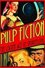 Watch Pulp Fiction: The Golden Age of Storytelling Online Megashare