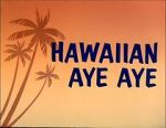Watch Hawaiian Aye Aye Megashare