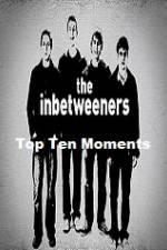 Watch The Inbetweeners Top Ten Moments Megashare