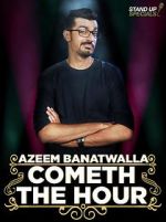 Watch Azeem Banatwalla: Cometh the Hour Megashare