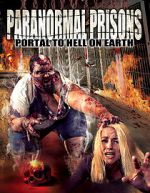 Watch Paranormal Prisons: Portal to Hell on Earth Megashare