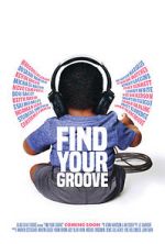 Watch Find Your Groove Megashare