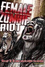 Watch Female Zombie Riot Megashare