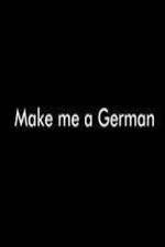 Watch Make Me a German Megashare